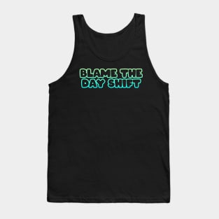 Blame the Day Shift Tank Top